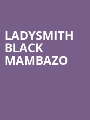 Ladysmith Black Mambazo at Bridge Theatre